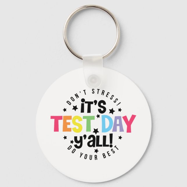 Stress Do Your Best You Got This Test Day  Key Ring (Front)