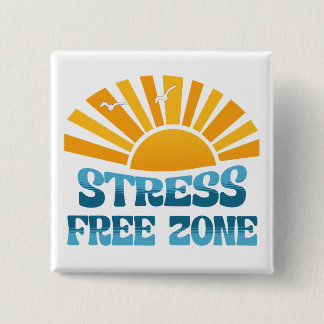 Stress Free Zone 15 Cm Square Badge