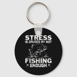 Stress Is Caused By Not Fishing Enough B Fishing  Key Ring