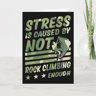 Stress Is Caused By Not Rock Climbing Enough _2 Card