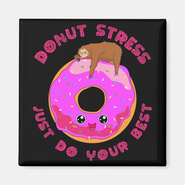 Stress Just Do Your Best Test Day Sloth Design  Magnet (Front)