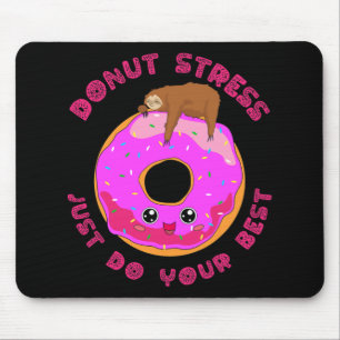 Stress Just Do Your Best Test Day Sloth Design Mouse Pad