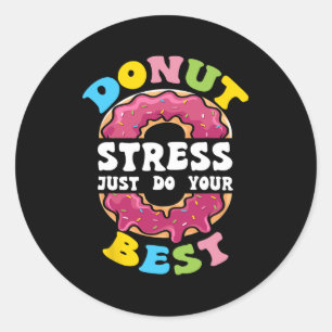Stress Just Do Your Best Test Day Teacher 1 Classic Round Sticker