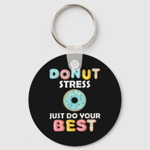 Stress Just Do Your Best Test Day Teacher Gifts Key Ring