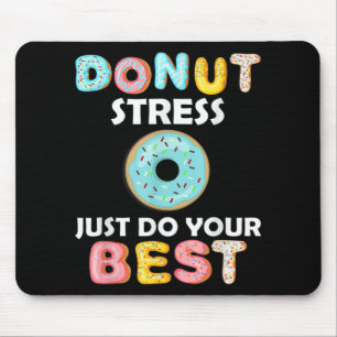 Stress Just Do Your Best Test Day Teacher Gifts Mouse Pad
