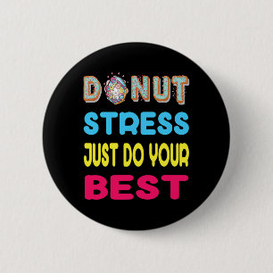 Stress Just Do Your Best Test Testing Day Gift 6 Cm Round Badge