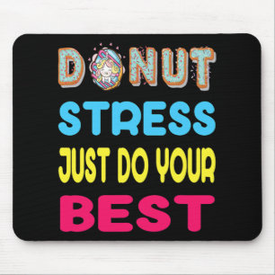 Stress Just Do Your Best Test Testing Day Gift Mouse Pad