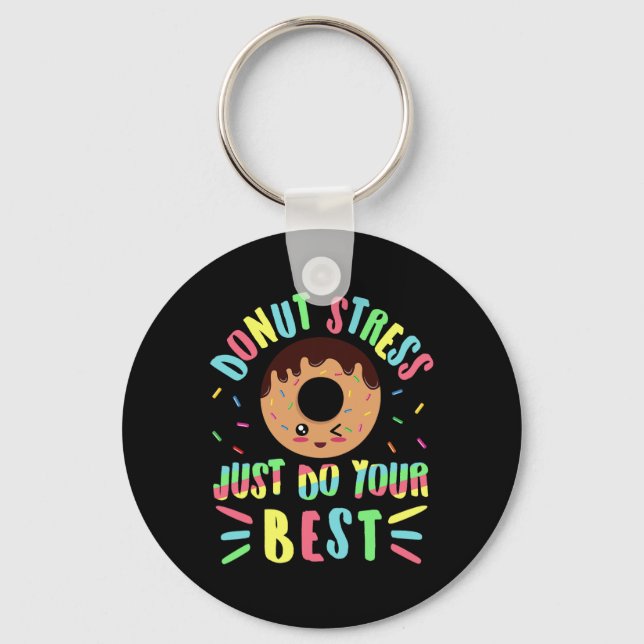 Stress Just Do Your Best - Testing Teacher  Key Ring (Front)