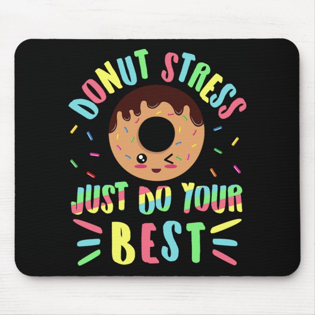 Stress Just Do Your Best - Testing Teacher  Mouse Pad (Front)