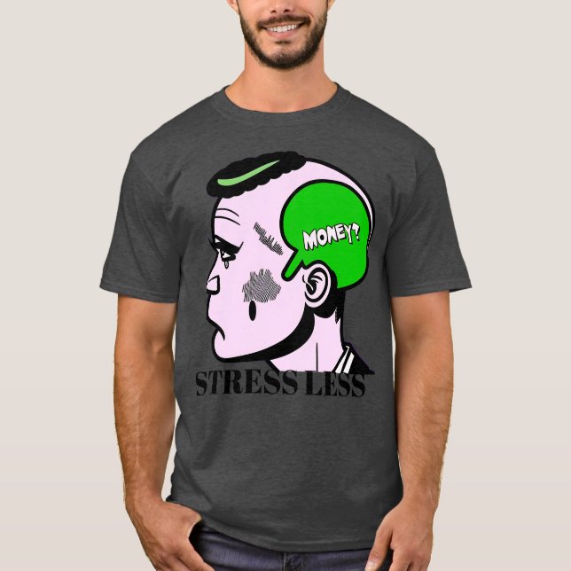 Stress less 2 T-Shirt (Front)