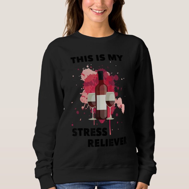 Stress Management  This Is My Stress Reliever  Win Sweatshirt (Front)