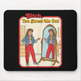 Stress Out Funny Sarcastic Woman Mirror Retro Mouse Pad