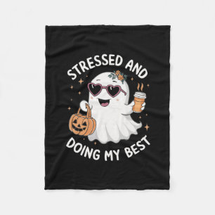 Stressed And Doing My Best Funny Ghost Halloween C Fleece Blanket