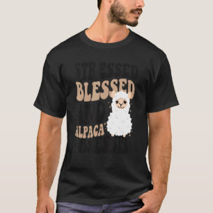 Stressed Blessed And Alpaca Obsessed Huacaya Lama T-Shirt