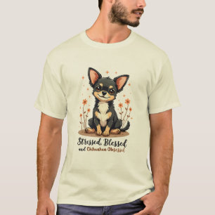 Stressed, Blessed, and Chihuahua Obsessed funny do T-Shirt