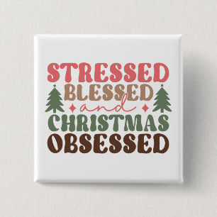 Stressed, Blessed, and Christmas Obsessed 15 Cm Square Badge