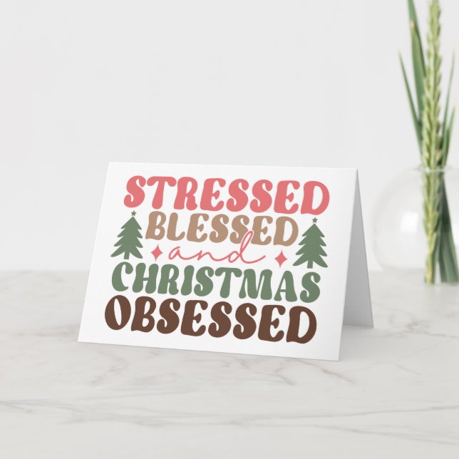 Stressed, Blessed, and Christmas Obsessed Card (Front)