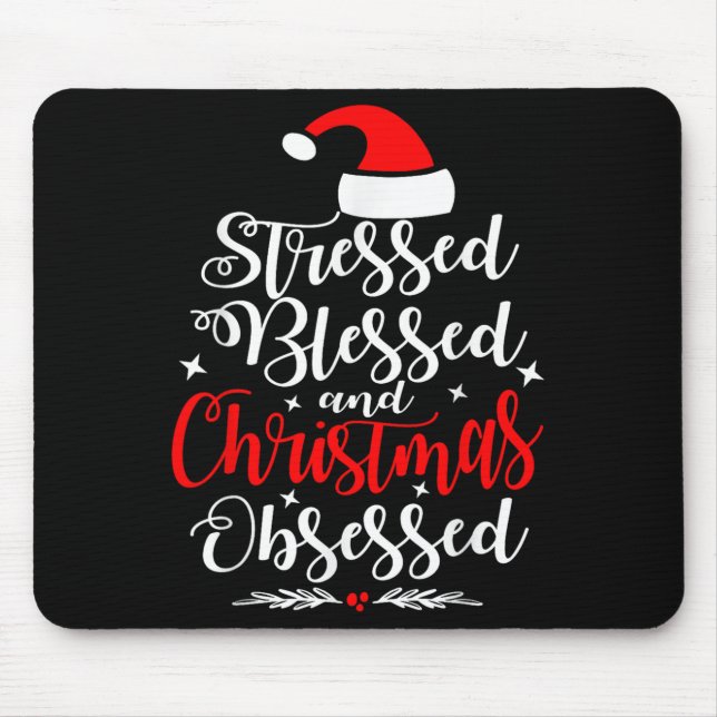 Stressed Blessed And Christmas Obsessed Fun Xmas S Mouse Pad (Front)