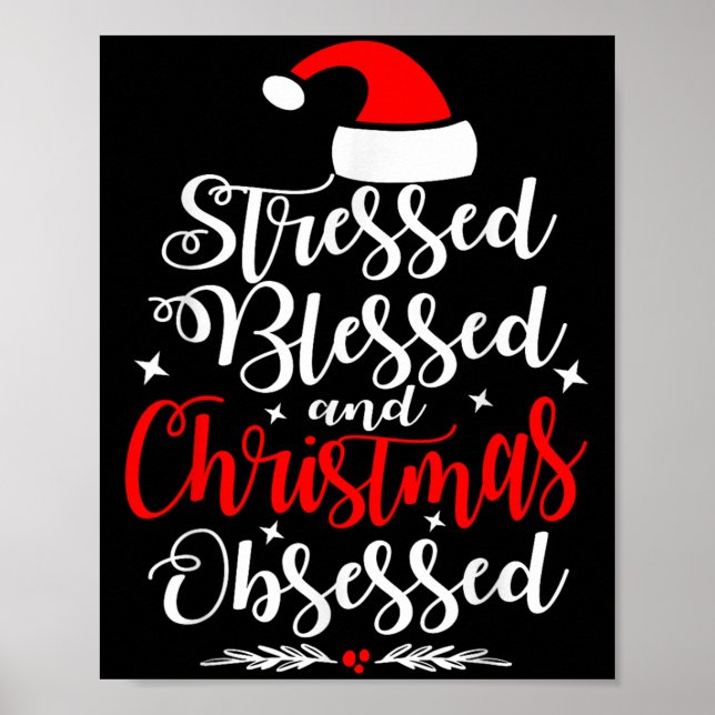 Stressed Blessed And Christmas Obsessed Fun Xmas S Poster (Front)