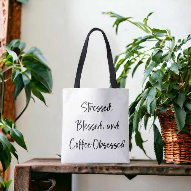 Stressed Blessed and Coffee Obsessed Coffee Lover Tote Bag (Creator Uploaded)