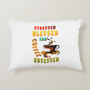 Stressed Blessed And Coffee Obsessed Decorative Cushion