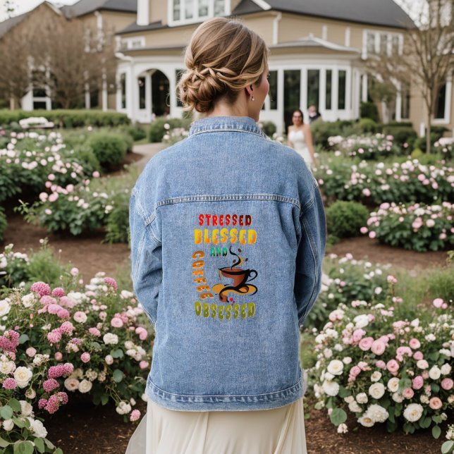 Stressed Blessed And Coffee Obsessed Denim Jacket (Wedding Back)