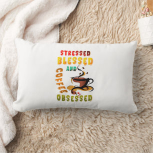 Stressed Blessed And Coffee Obsessed Lumbar Cushion