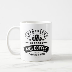 Stressed Blessed And Coffee Obsessed Mug