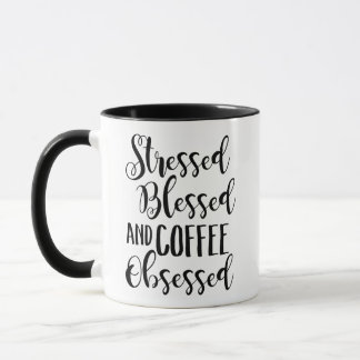 Stressed Blessed and Coffee Obsessed Mug