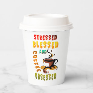 Stressed Blessed And Coffee Obsessed Paper Cups