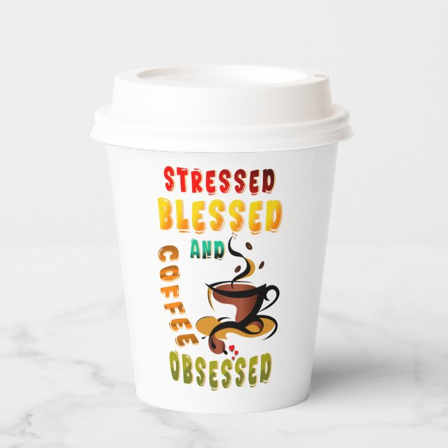 Stressed Blessed And Coffee Obsessed Paper Cups (Front)