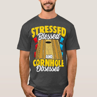 Stressed Blessed And Cornhole Obsessed Bag Toss Ga T-Shirt