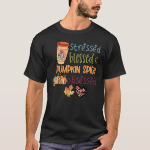 Stressed Blessed And Pumpkin Spice Obsessed Hallo T-Shirt