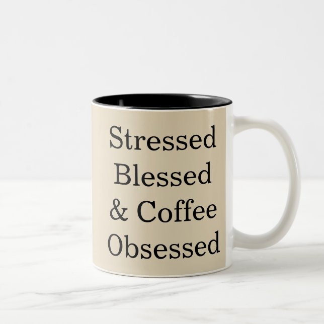 Stressed Blessed & Coffee  Obsessed Cup Mug (Right)