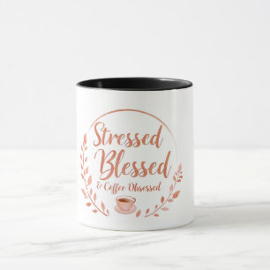 Stressed, Blessed & Coffee Obsessed Mug 