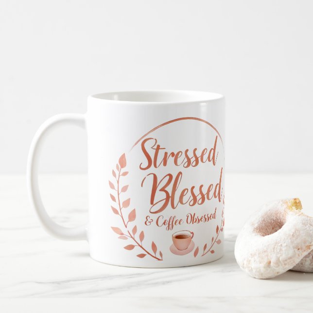 Stressed, Blessed & Coffee Obsessed Mug  (With Donut)