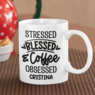 Stressed, Blessed, Coffee Obsessed Sarcastic Gift Mug