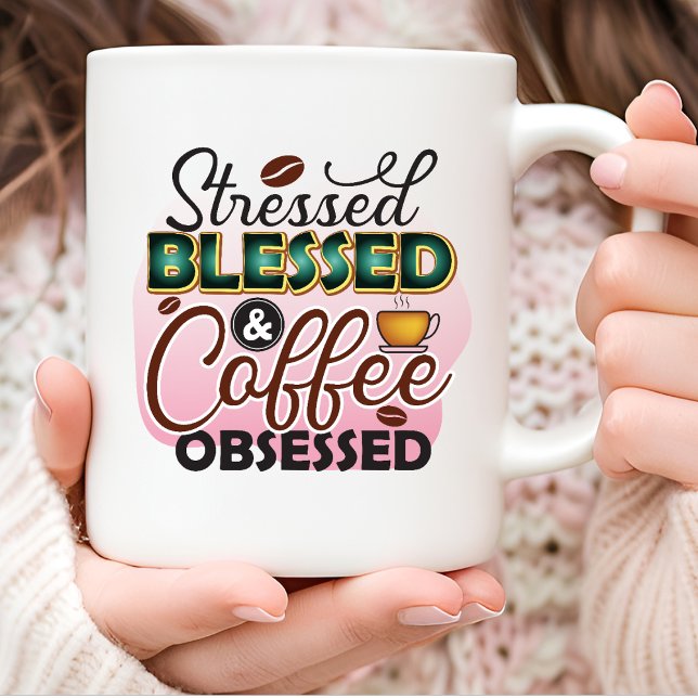 Stressed Blessed Obsessed Typography Coffee Mug (Creator Uploaded)