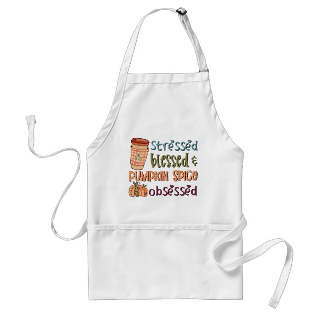 Stressed Blessed & Pumpkin Spice Obsessed Autumn Standard Apron (Front)