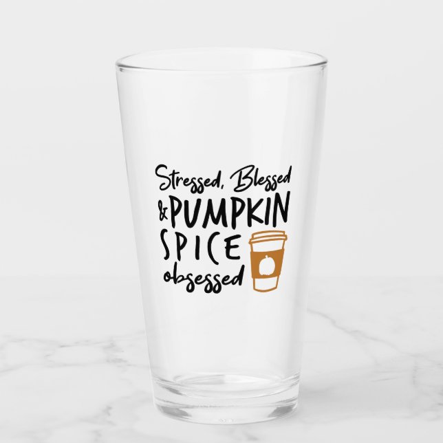 Stressed, Blessed, Pumpkin Spice Obsessed Glass (Front)