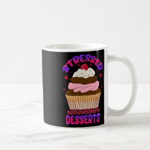 Stressed But Loves More Desserts Stress Awareness Coffee Mug