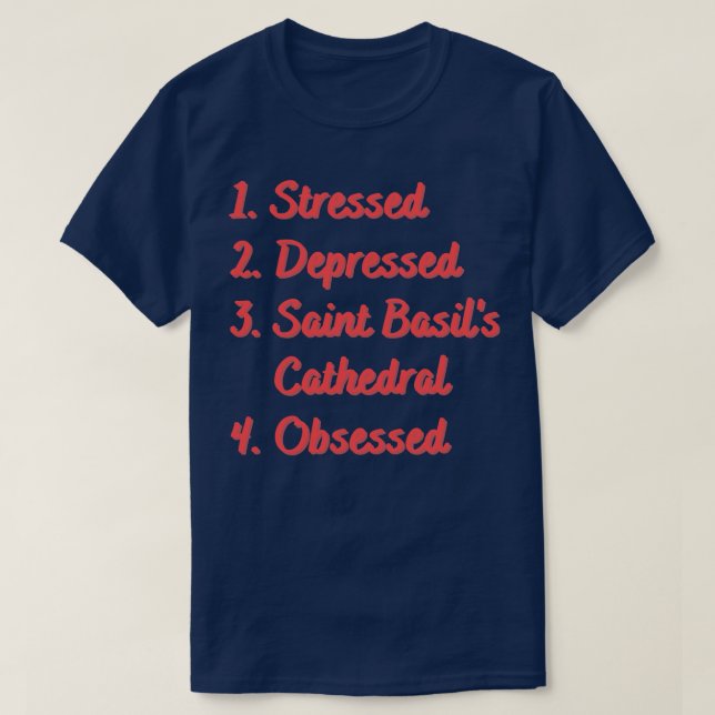 Stressed Depressed Saint Basils Cathedral T-Shirt (Design Front)