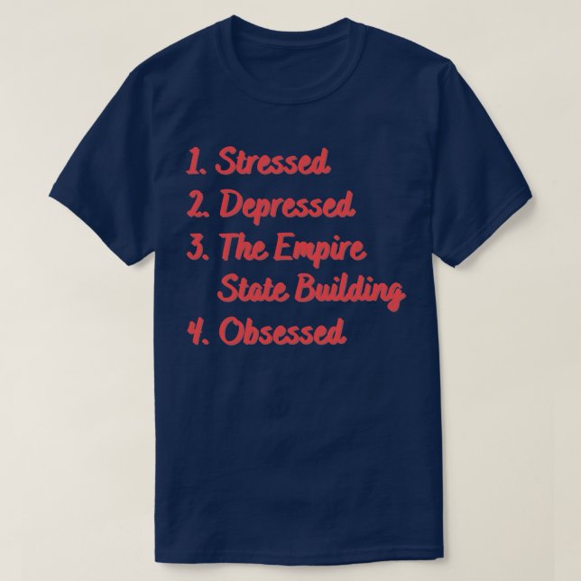 Stressed Depressed The Empire State Building T-Shirt (Design Front)