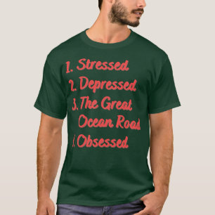 Stressed Depressed The Great Ocean Road T-Shirt
