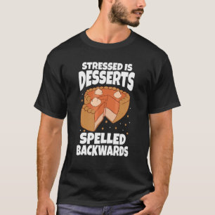 Stressed Is Desserts Spelled Backwards Bakery Donu T-Shirt