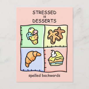 STRESSED is DESSERTS spelled backwards Postcard