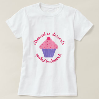 Stressed is Desserts Spelled Backwards T-Shirt