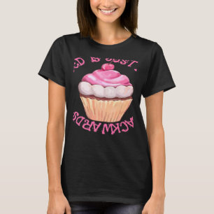 Stressed Is Just Desserts Backwards Cupcake T-Shirt
