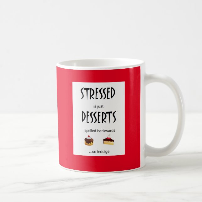 STRESSED is just DESSERTS spelled backwards Coffee Mug (Right)