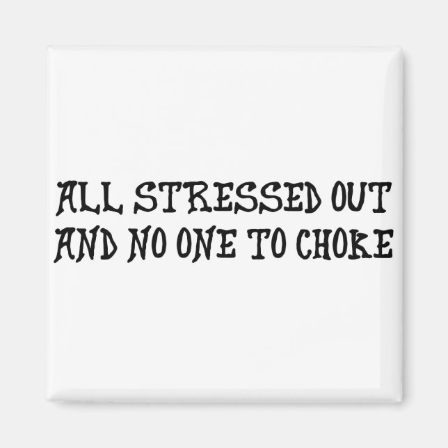 Stressed Out Magnet (Front)
